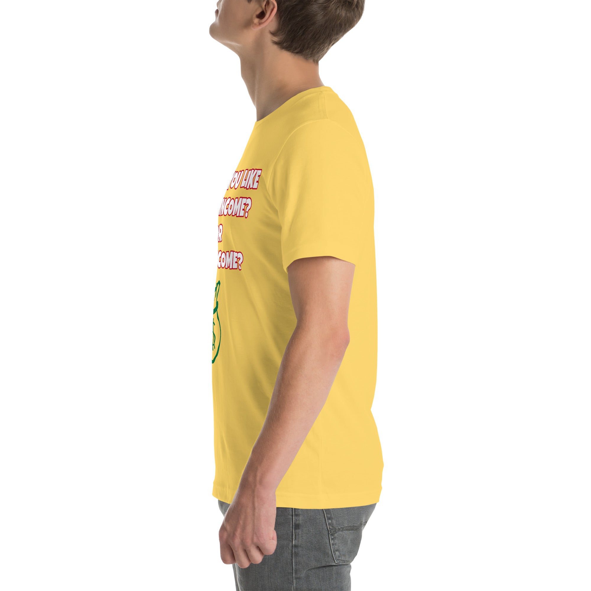 More Income or Less Income Unisex Crew Neck T-Shirt