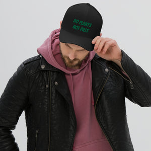 Do Plants Not Pills Structured Twill Cap (Green Letters)