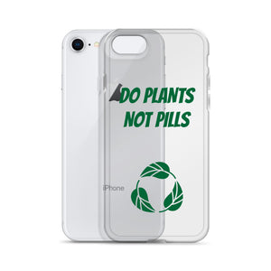Do Plants Not Pills iPhone Case
