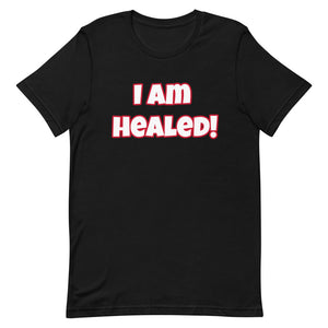 I Am Healed Short-Sleeve Unisex T-Shirt (Various Colors)