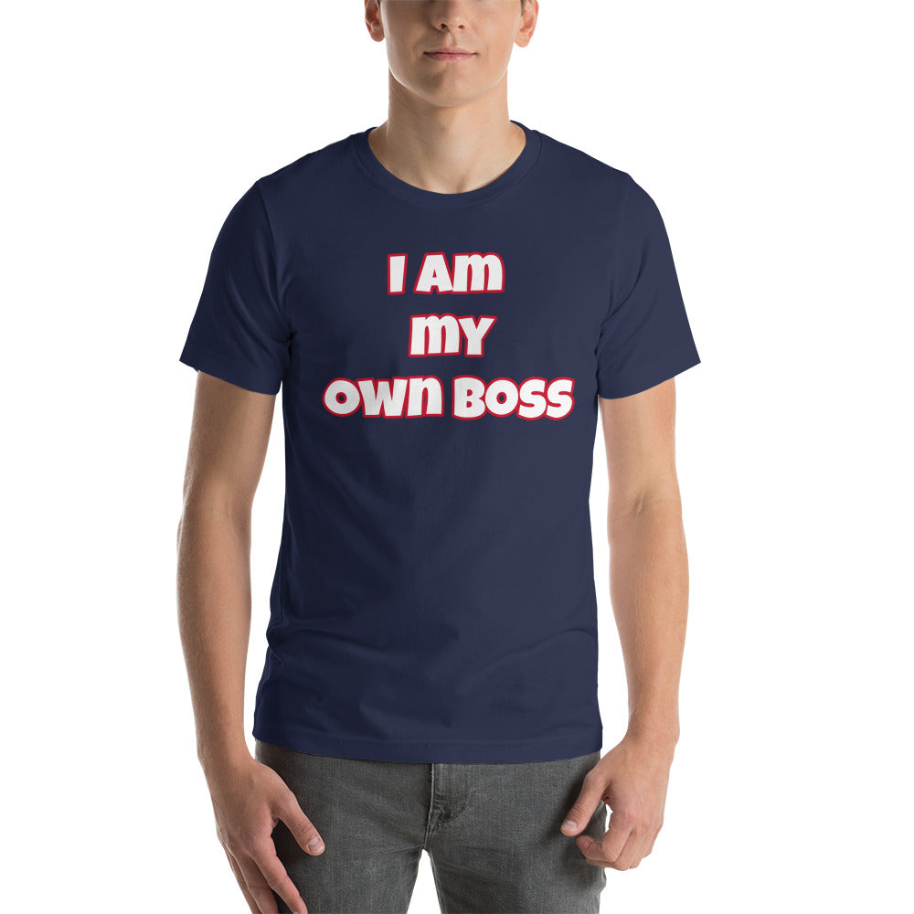 I Am My Own Boss Short-Sleeve Unisex T-Shirt (Various Colors)