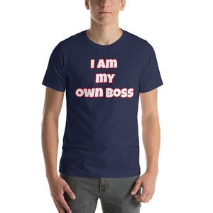 I Am My Own Boss Short-Sleeve Unisex T-Shirt (Various Colors)
