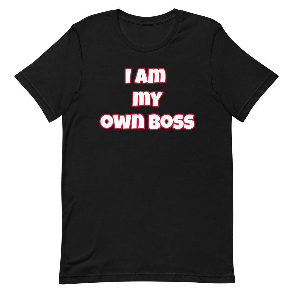 I Am My Own Boss Short-Sleeve Unisex T-Shirt (Various Colors)