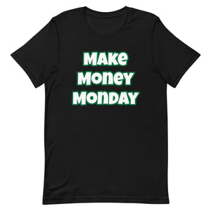 Make Money Monday Short-Sleeve Unisex T-Shirt