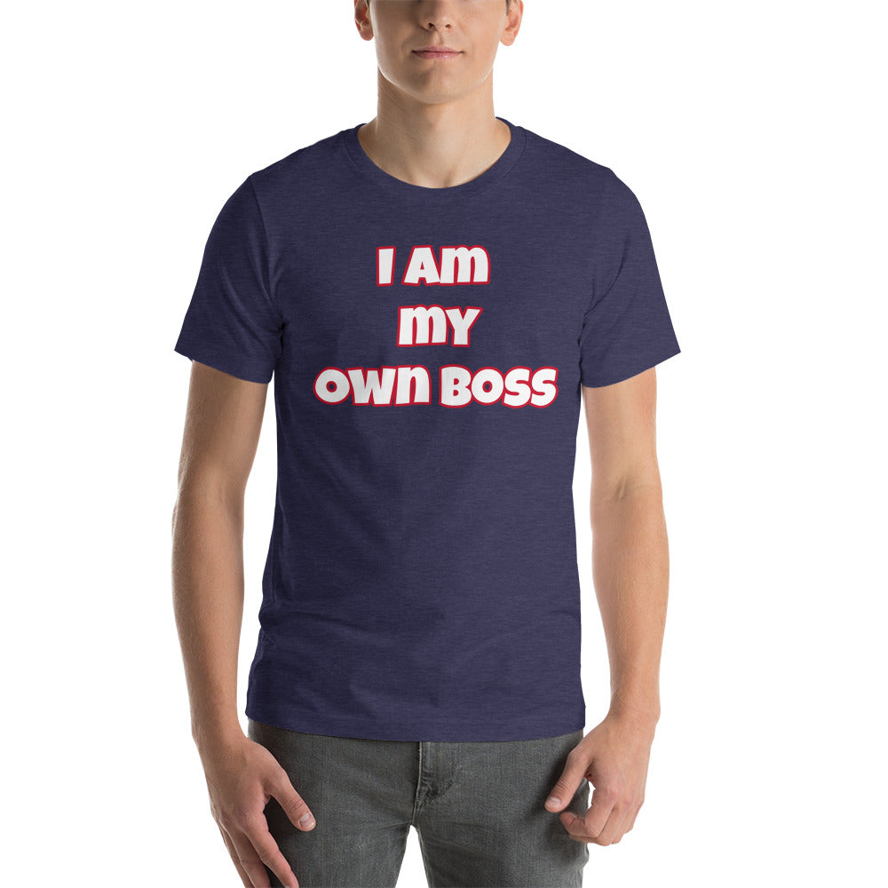 I Am My Own Boss Short-Sleeve Unisex T-Shirt (Various Colors)