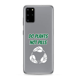 Do Plants Not Pills Samsung Case