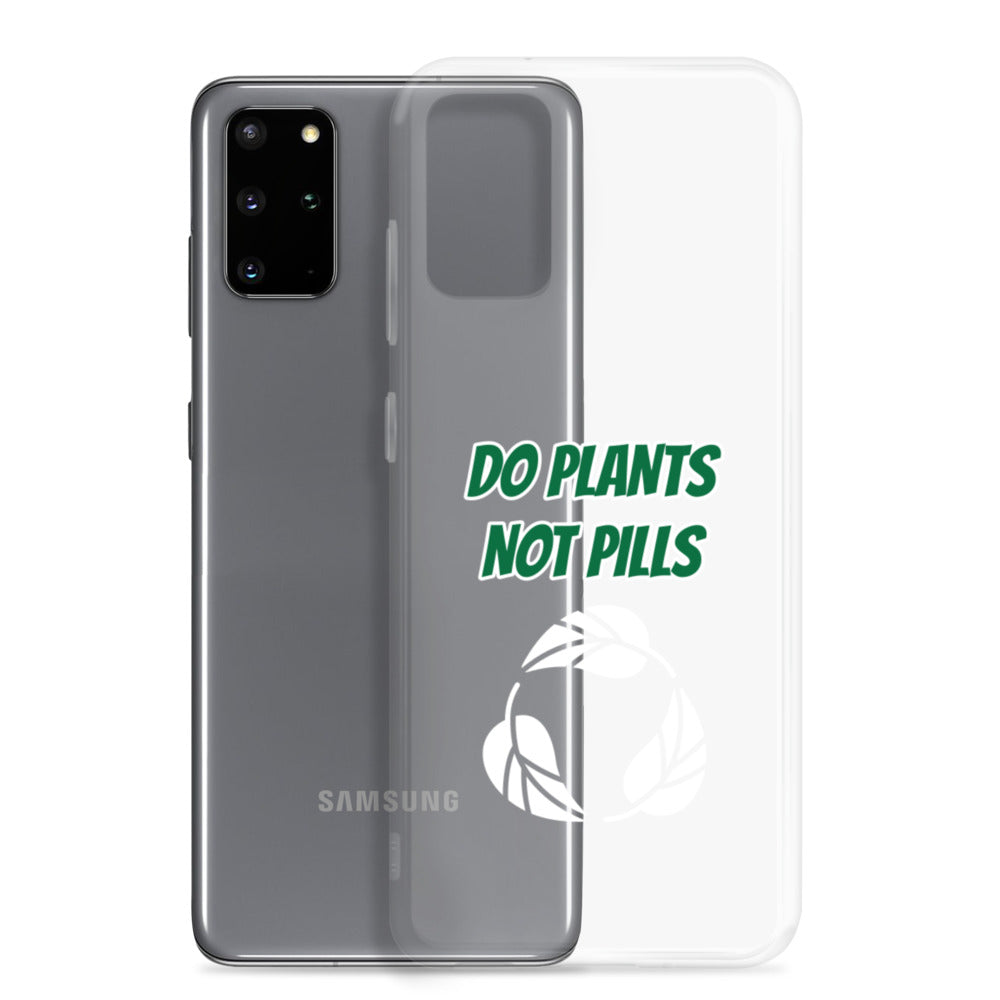 Do Plants Not Pills Samsung Case