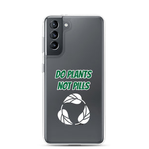Do Plants Not Pills Samsung Case