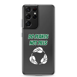 Do Plants Not Pills Samsung Case