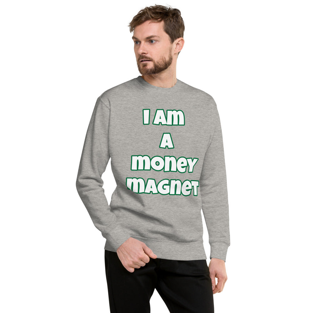 I Am A Money Magnet Unisex Fleece Pullover (Various Colors)