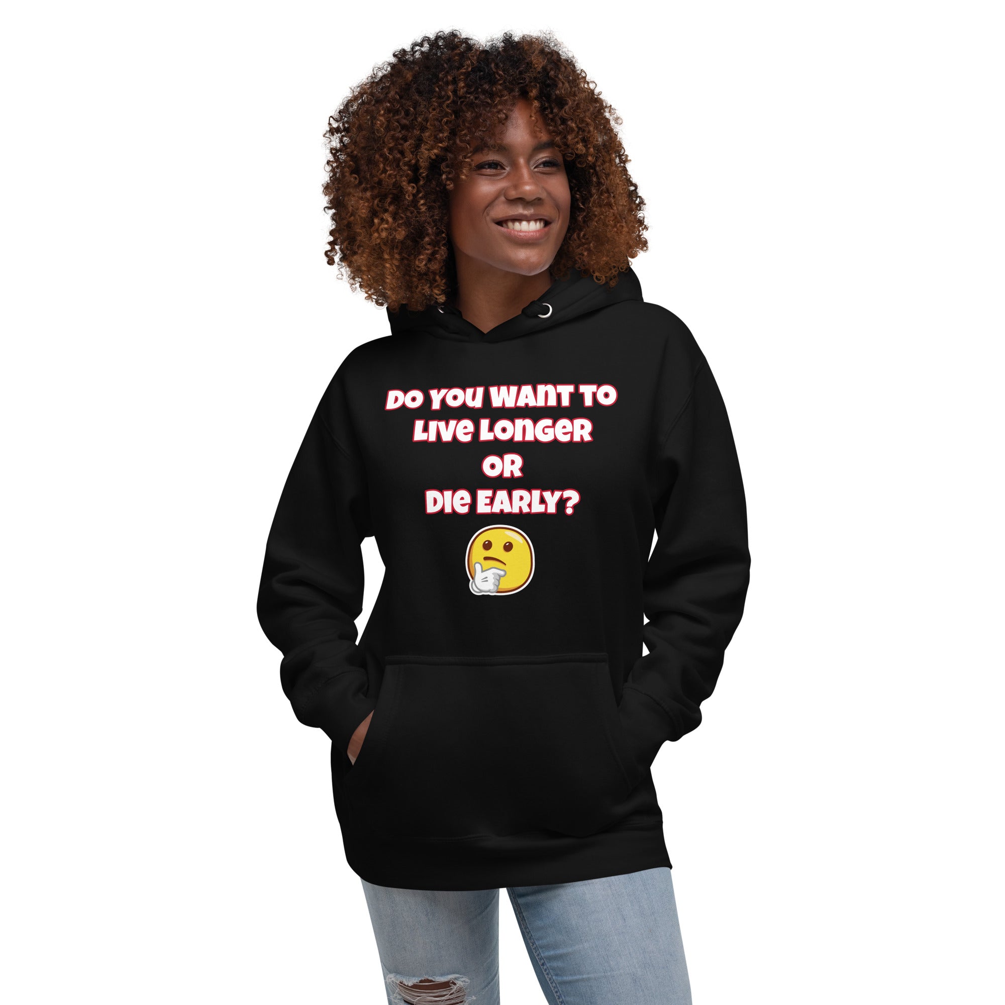 Live Long or Die Early Unisex Hoodie