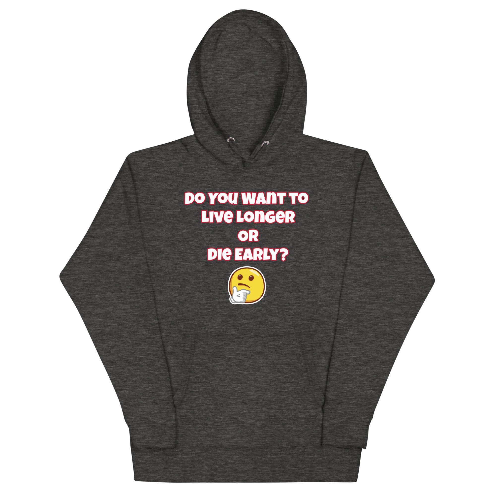 Live Long or Die Early Unisex Hoodie