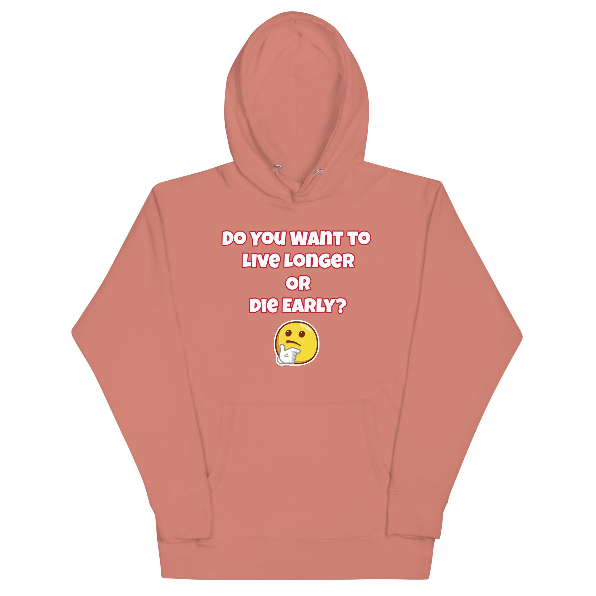 Live Long or Die Early Unisex Hoodie