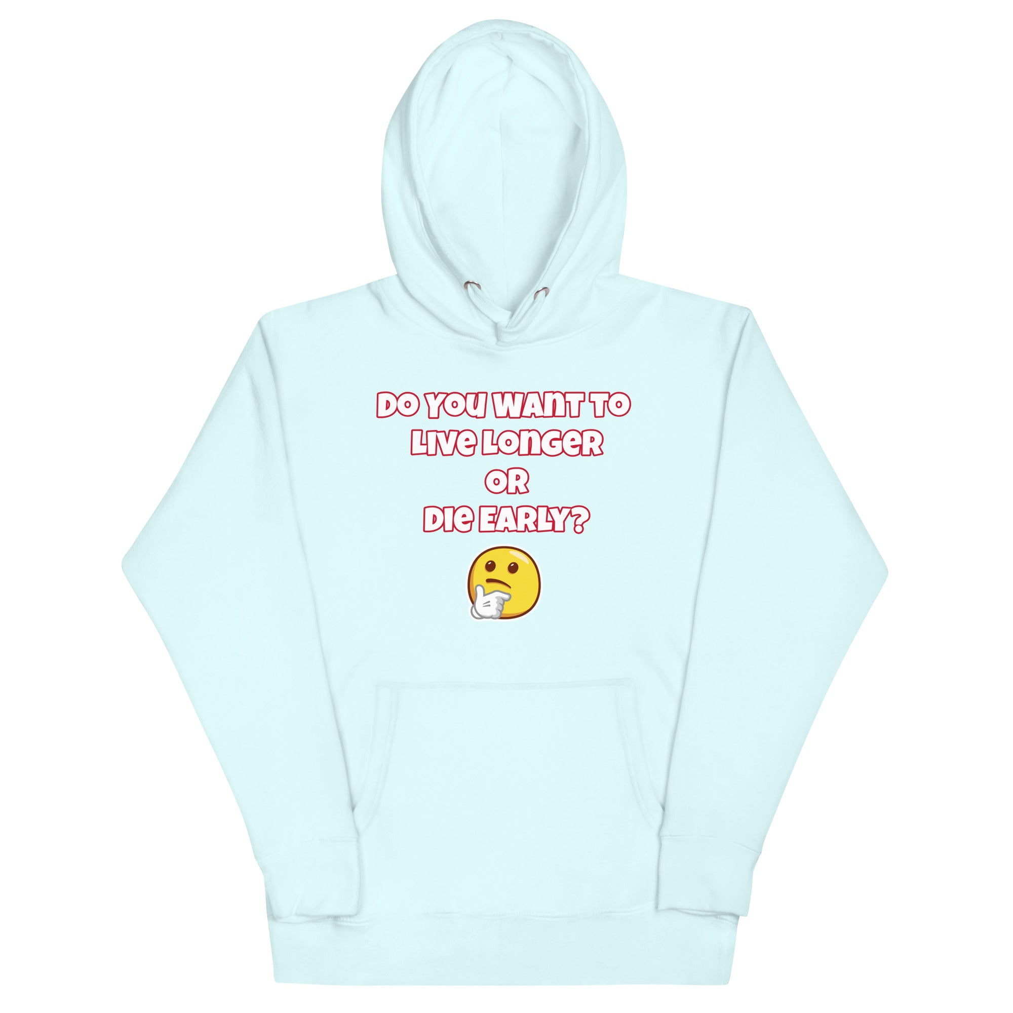 Live Long or Die Early Unisex Hoodie