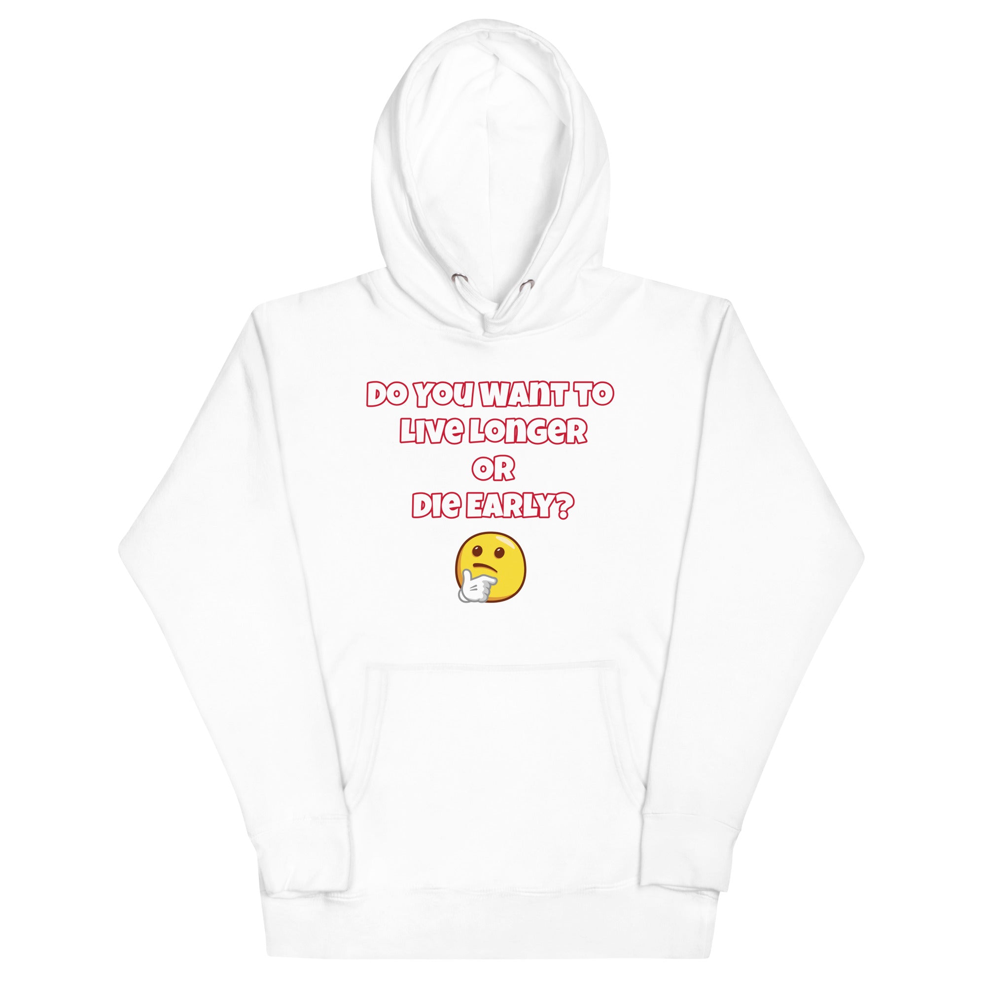 Live Long or Die Early Unisex Hoodie