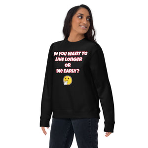 Live Longer or Die Young Unisex Premium Sweatshirt