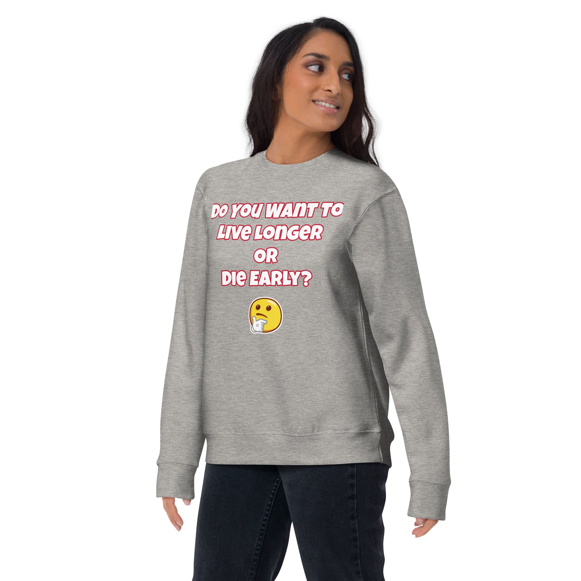 Live Longer or Die Young Unisex Premium Sweatshirt