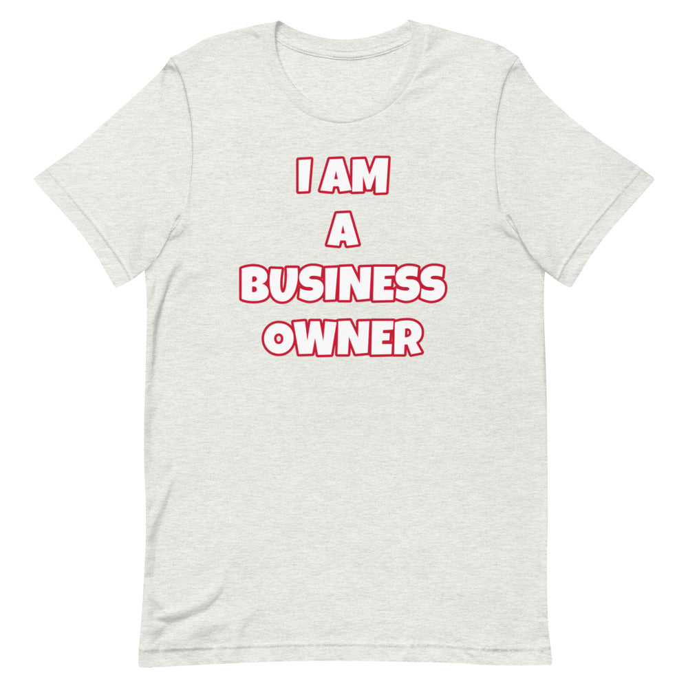 I Am A Business Owner Short-Sleeve Unisex T-Shirt (Various Colors)
