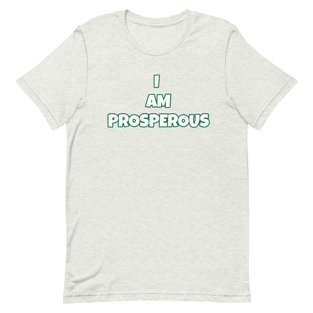 I Am Prosperous Short-Sleeve Unisex T-Shirt (Various Colors)