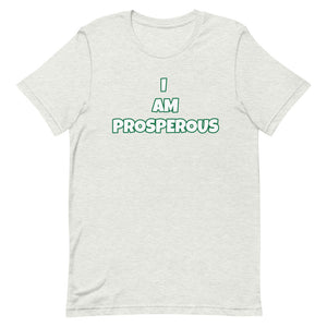 I Am Prosperous Short-Sleeve Unisex T-Shirt (Various Colors)
