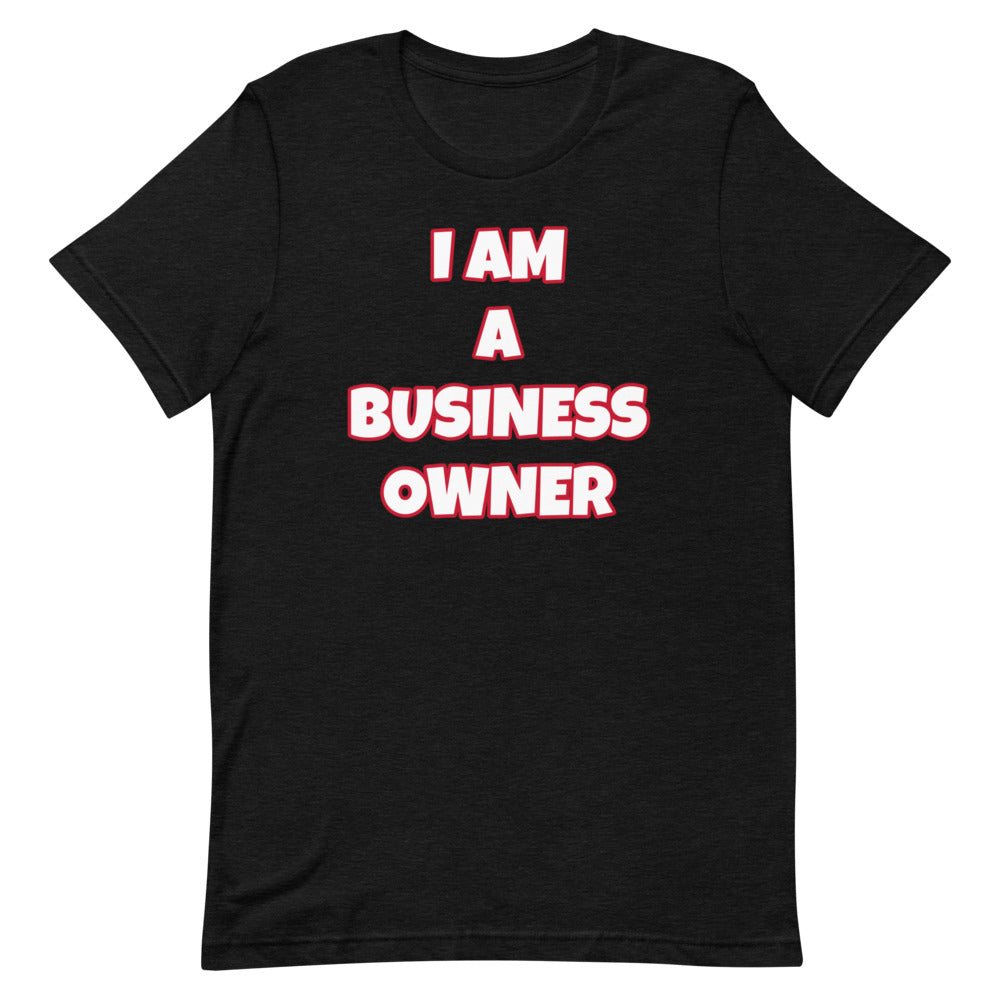 I Am A Business Owner Short-Sleeve Unisex T-Shirt (Various Colors)