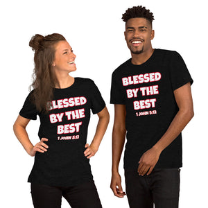 Blessed By The Best Unisex T-Shirt (Various Colors)