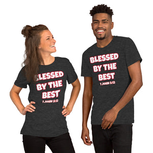 Blessed By The Best Unisex T-Shirt (Various Colors)