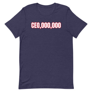 CEO,000,000 Short-Sleeve Unisex T-Shirt (Various Colors)
