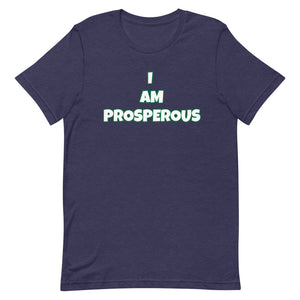 I Am Prosperous Short-Sleeve Unisex T-Shirt (Various Colors)