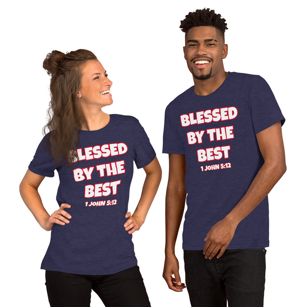 Blessed By The Best Unisex T-Shirt (Various Colors)