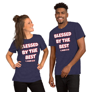 Blessed By The Best Unisex T-Shirt (Various Colors)