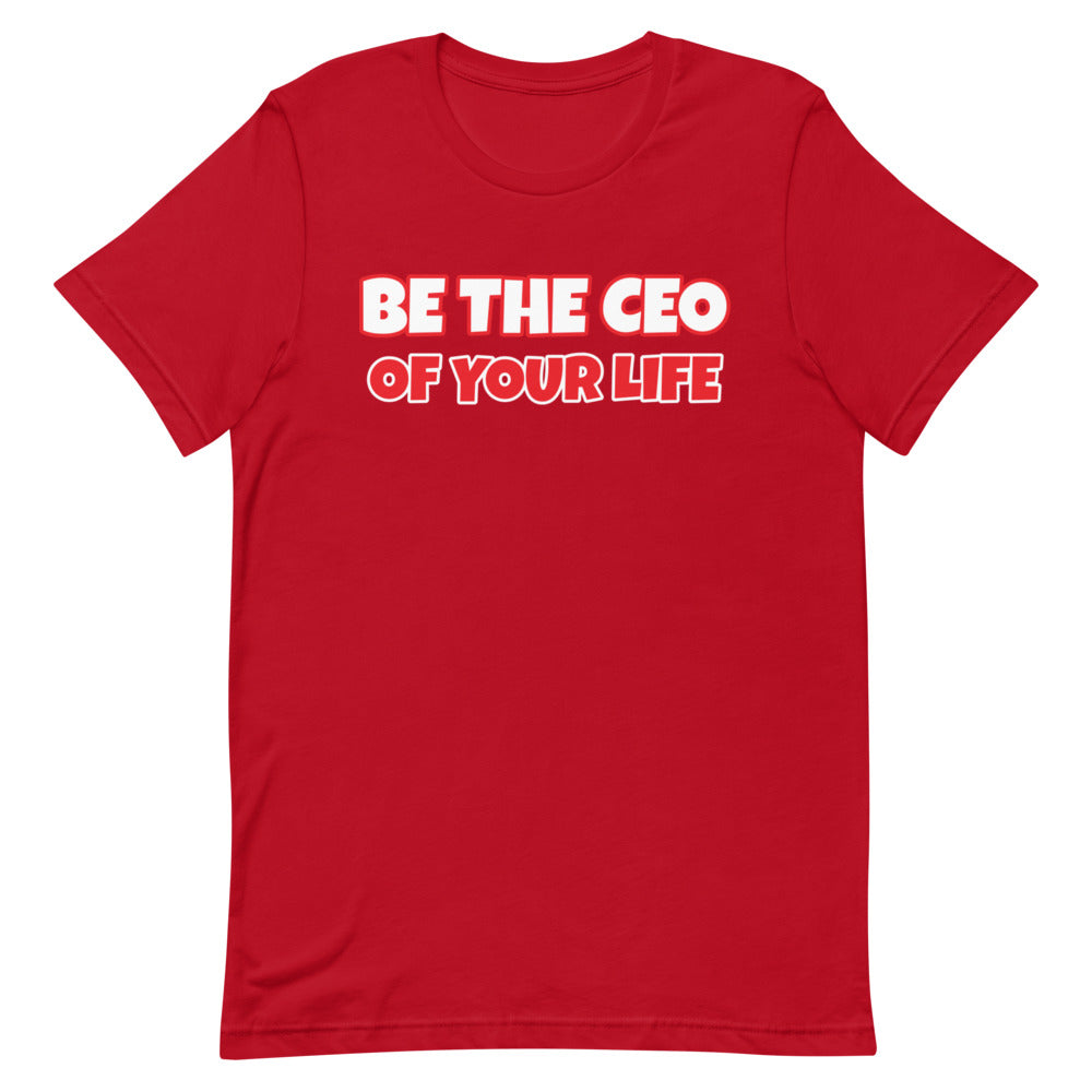 Be The CEO Of Your Life Short-Sleeve Unisex T-Shirt (Various Colors)
