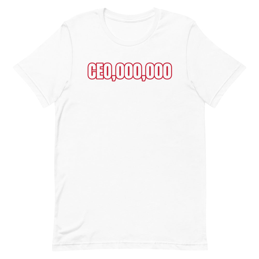 CEO,000,000 Short-Sleeve Unisex T-Shirt (Various Colors)