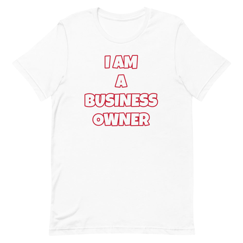 I Am A Business Owner Short-Sleeve Unisex T-Shirt (Various Colors)