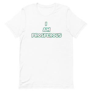 I Am Prosperous Short-Sleeve Unisex T-Shirt (Various Colors)
