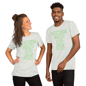 Lose Weight and Get Paid Unisex T-shirt (Various Colors)