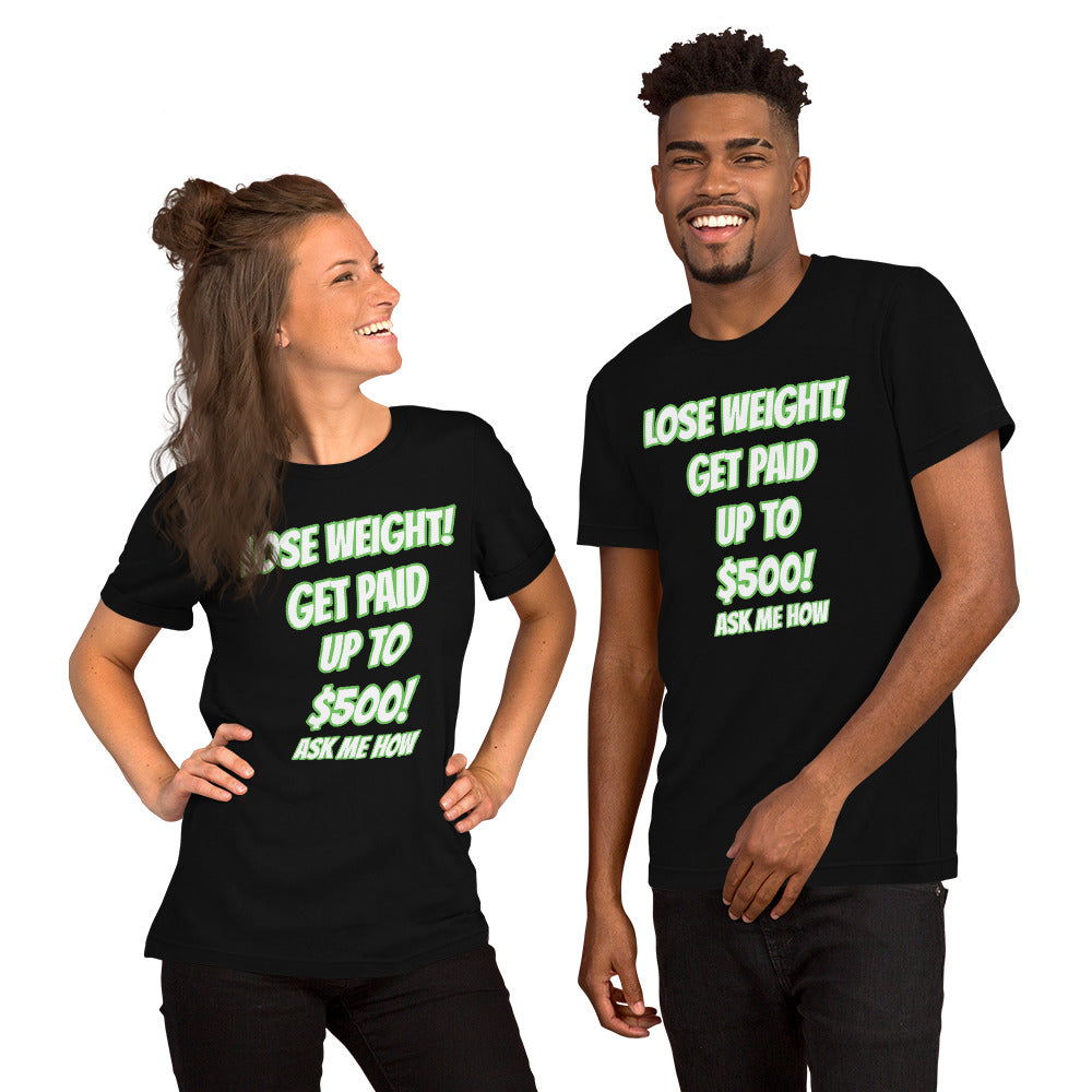 Lose Weight and Get Paid Unisex T-shirt (Various Colors)