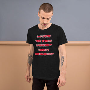 Do You Keep Your Options Open? Unisex T-Shirt (3 Colors)