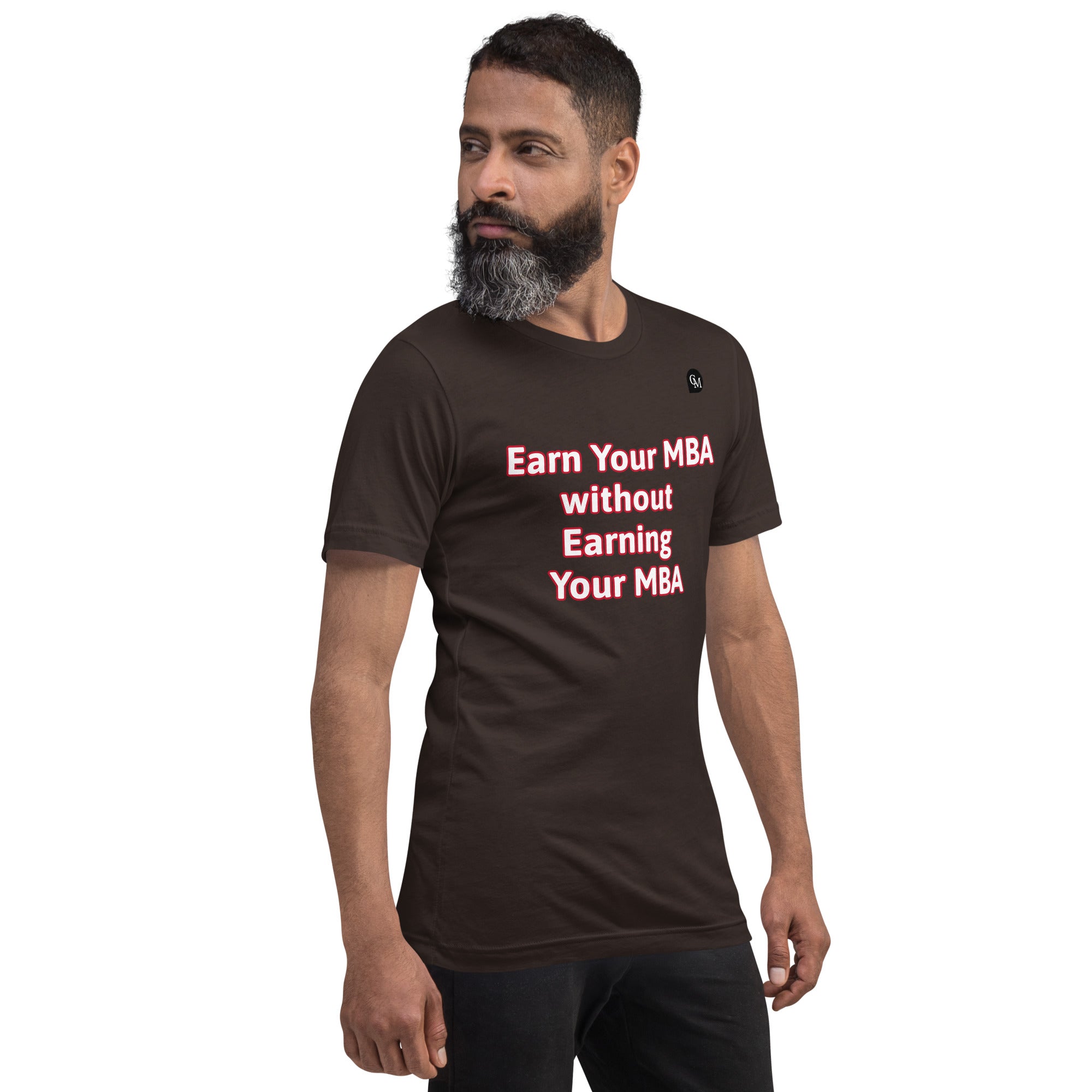 Earn Your MBA T-Shirt Unisex t-shirt