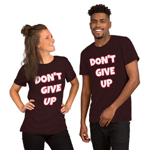 Don't Give Up Short-Sleeve Unisex T-Shirt (Various Colors)