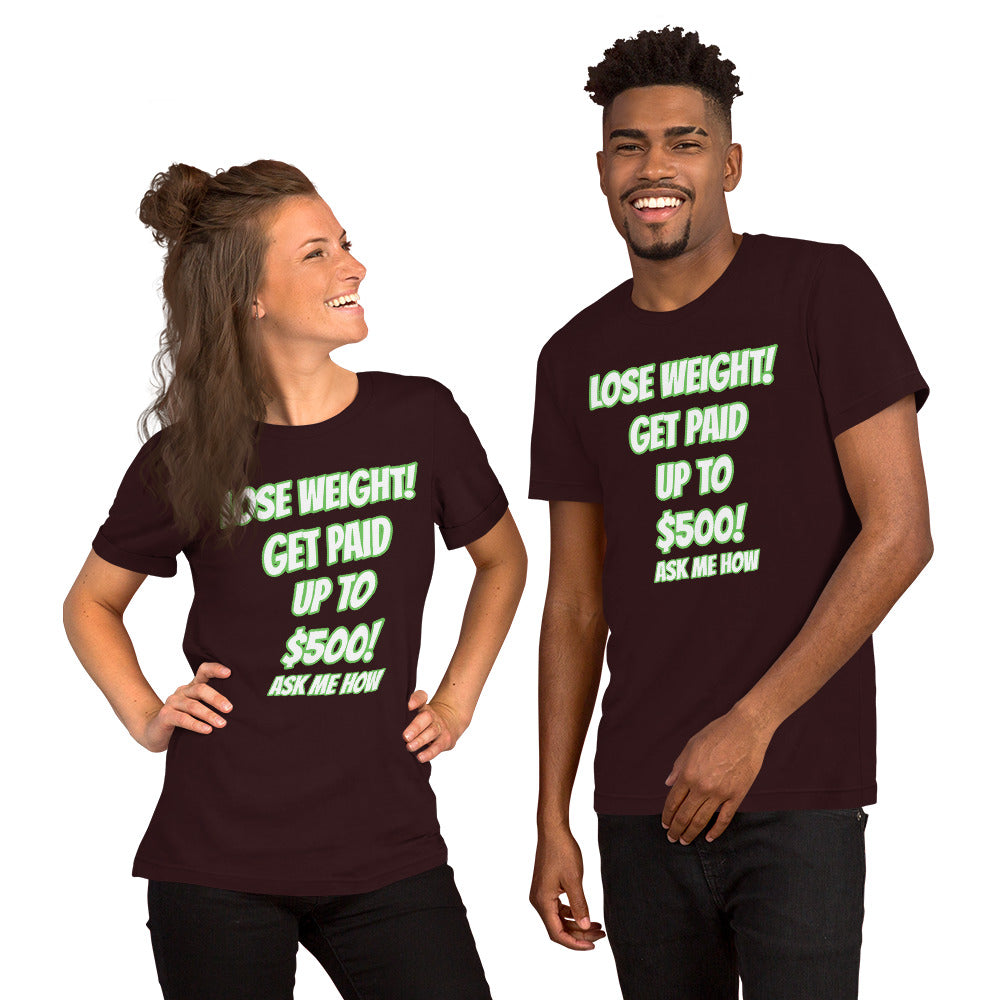 Lose Weight and Get Paid Unisex T-shirt (Various Colors)