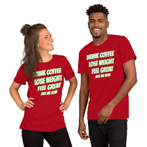 Drink Coffee and Lose Weight Unisex T-shirt (Various Colors)