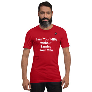 Earn Your MBA T-Shirt Unisex t-shirt