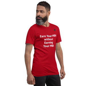 Earn Your MBA T-Shirt Unisex t-shirt
