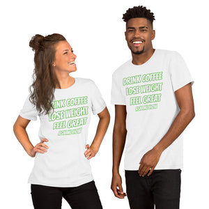 Drink Coffee and Lose Weight Unisex T-shirt (Various Colors)