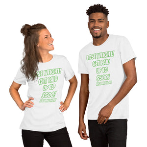 Lose Weight and Get Paid Unisex T-shirt (Various Colors)