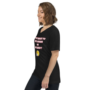 Live Longer or Die Early Unisex Short Sleeve V-Neck T-Shirt