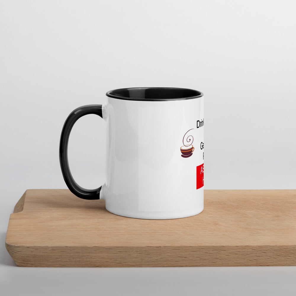 Drink Coffee & Get Paid ASK ME HOW 11 oz Mug with Color Inside