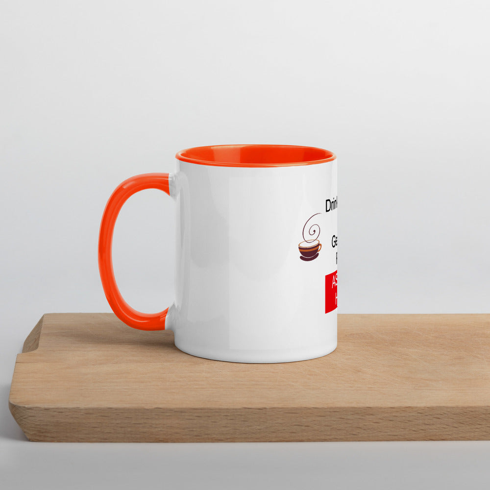Drink Coffee & Get Paid ASK ME HOW 11 oz Mug with Color Inside