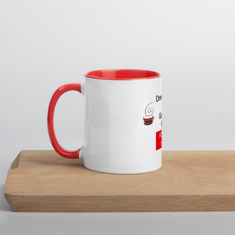 Drink Coffee & Get Paid ASK ME HOW 11 oz Mug with Color Inside